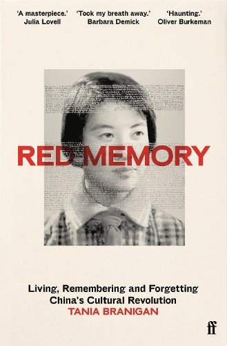 Red Memory: Living, Remembering and Forgetting China&#39;s Cultural Revolution