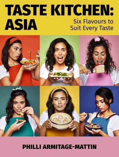 Taste Kitchen Asia : Six Flavours to Suit Every Taste