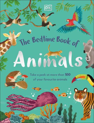 The Bedtime Book of Animals: Take a Peek at more than 50 of your Favourite Animals