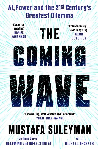 The Coming Wave: the ground-breaking book from the ultimate AI insider