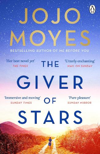The Giver of Stars: The spellbinding love story from the author of the global phenomenon Me Before You