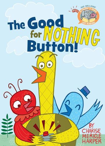 The Good For Nothing Button ( Elephant &amp; Piggie Like Reading)