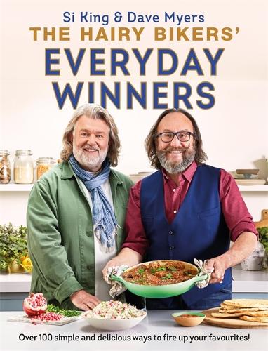 The Hairy Bikers&#39; Everyday Winners: 100 simple and delicious recipes to fire up your favourites!