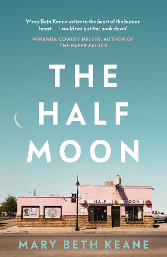 The Half Moon: The compelling new novel from the New York Times bestselling author of Ask Again, Yes