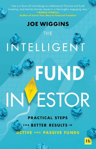 The Intelligent Fund Investor: Practical Steps for Better Results in Active and Passive Funds
