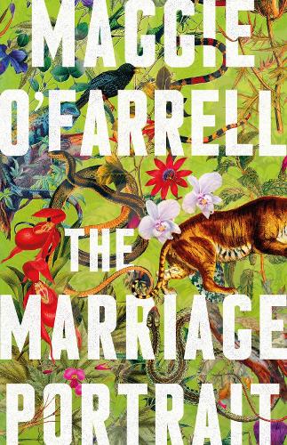 The Marriage Portrait: the breathtaking new novel from the No. 1 bestselling author of Hamnet