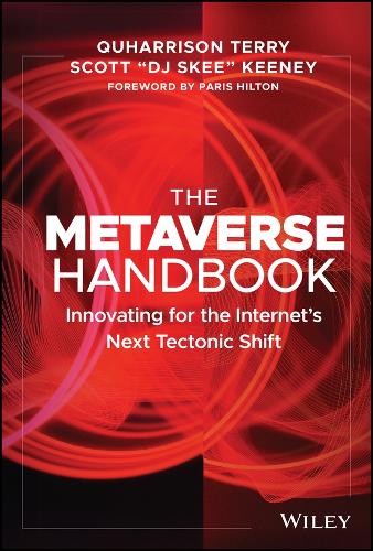 The Metaverse Handbook: Innovating for the Internet&#39;s Next Tectonic Shift