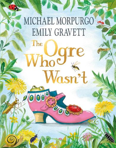 The Ogre Who Wasn&#39;t: A wild and funny fairy tale from the bestselling duo