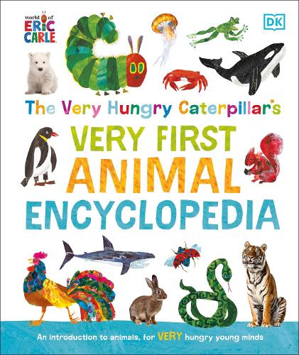 The Very Hungry Caterpillar&#39;s Very First Animal Encyclopedia: An Introduction to Animals, For VERY Hungry Young Minds