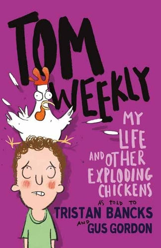 Tom Weekly 4: My Life and Other Exploding Chickens