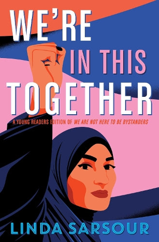 We&#39;re in This Together: A Young Readers Edition of We Are Not Here to Be Bystanders