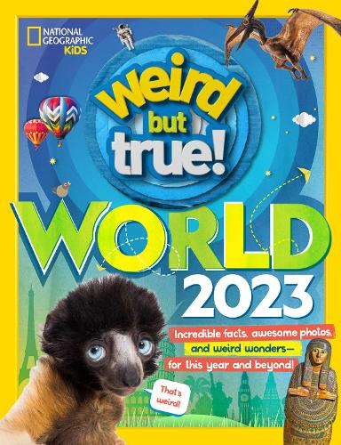 Weird But True World - US edition: Incredible Facts, Awesome Photos, and Weird Wonders - For This Year and Beyond! (Weird But True)