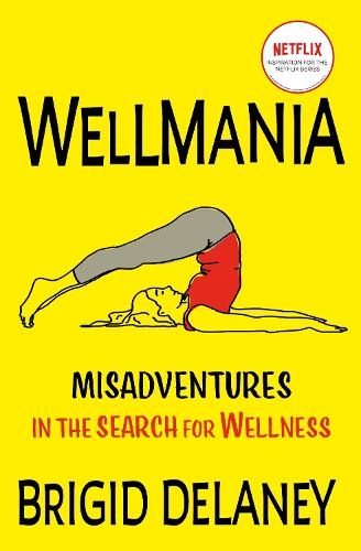 Wellmania: SOON TO BE A NETFLIX SERIES