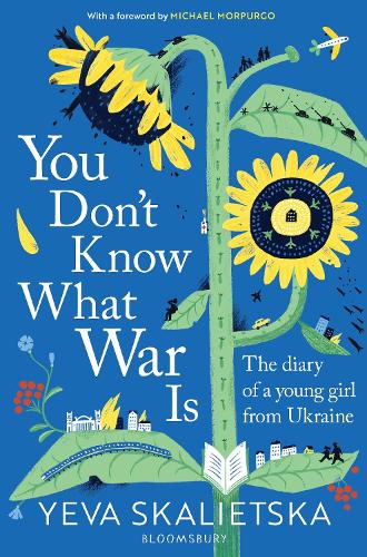 You Don&#39;t Know What War Is: The Diary of a Young Girl From Ukraine