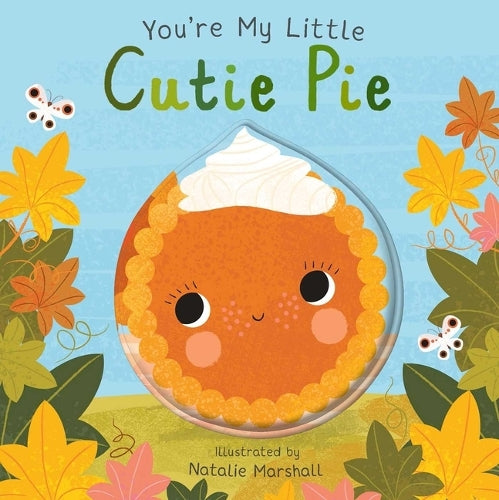 You&#39;re My Little Cutie Pie