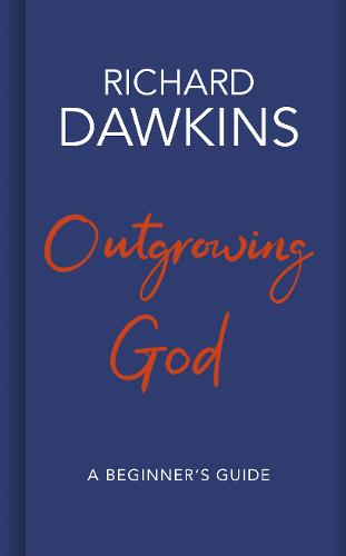 Outgrowing God: A Beginner&#39;s Guide