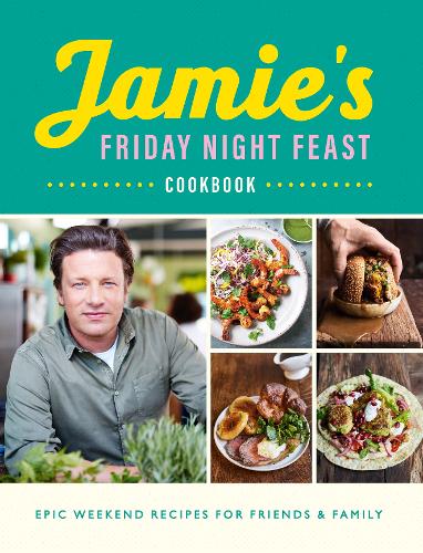 Jamie&#39;s Friday Night Feast Cookbook