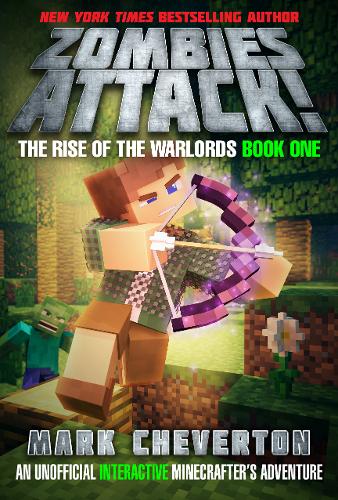 Zombies Attack!: The Rise of the Warlords Book One: An Unofficial Interactive Minecrafter&#39;s Adventure