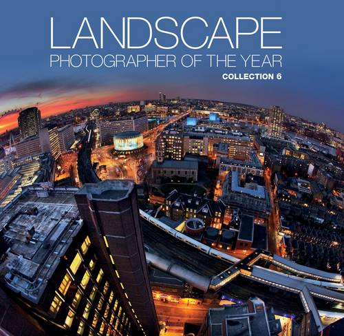 Landscape Photographer of the Year: Collection 6: Collection 6