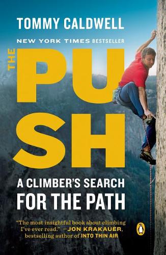 The Push: A Climber&#39;s Search for the Path