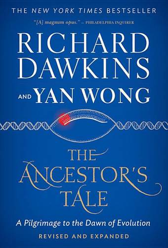 The Ancestor&#39;s Tale: A Pilgrimage to the Dawn of Evolution