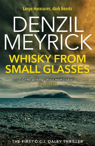 Whisky from Small Glasses: A D.C.I. Daley Thriller