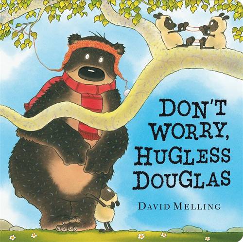 Don&#39;t Worry, Hugless Douglas Board Book