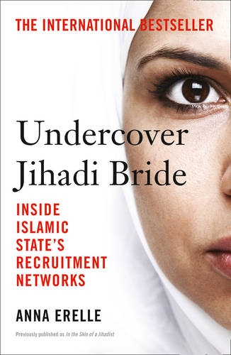 Undercover Jihadi Bride: Inside Islamic State&#39;s Recruitment Networks