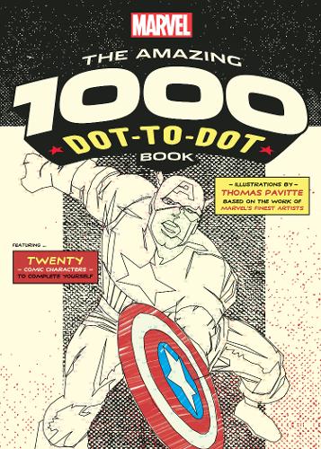 Marvel&#39;s Amazing 1000 Dot-to-Dot Book: Twenty Comic Characters to Complete Yourself
