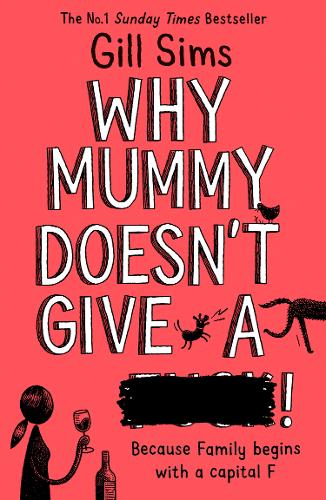 Why Mummy Doesn&#39;t Give a ****!