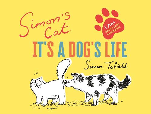 Simon&#39;s Cat: It&#39;s a Dog&#39;s Life