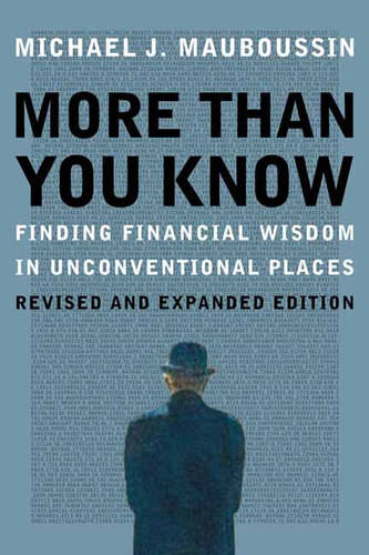 More Than You Know: Finding Financial Wisdom in Unconventional Places (Updated and Expanded)
