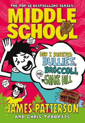 Middle School: How I Survived Bullies, Broccoli, and Snake Hill: (Middle School 4)