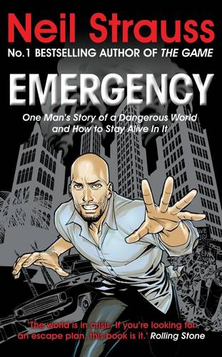 Emergency: One man&#39;s story of a dangerous world, and how to stay alive in it