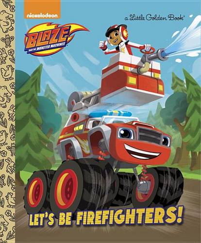 Let&#39;s Be Firefighters! (Blaze and the Monster Machines)
