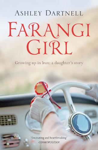 Farangi Girl: Growing up in Iran: a daughter&#39;s story