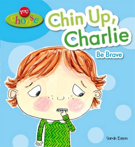 You Choose!: Chin Up, Charlie Be Brave