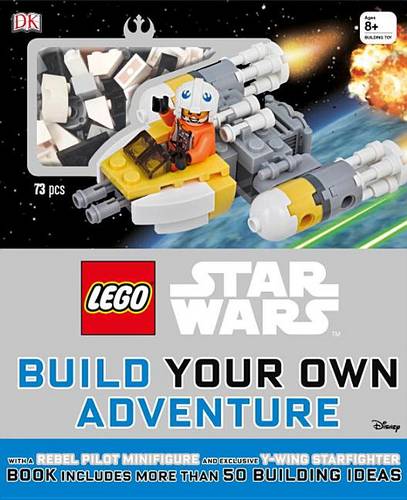 Lego Star Wars: Build Your Own Adventure: With a Rebel Pilot Minifigure and Exclusive Y-Wing Starfighter