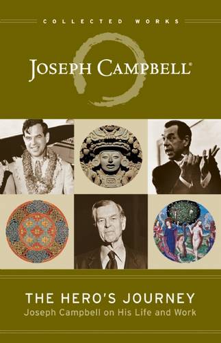 The Hero&#39;s Journey: Joseph Campbell on His Life and Work