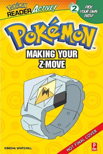 Pokemon Readeractive: Making Your Z-Move: Pokemon Readeractive: Making Your Z-Move