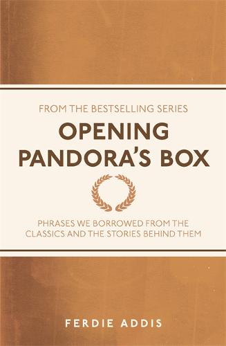 Opening Pandora&#39;s Box: Phrases We Borrowed From the Classics and the Stories Behind Them