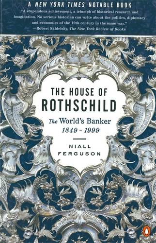 The House of Rothschild: The World&#39;s Banker 1849-1998