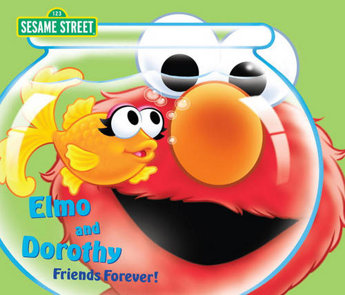 Elmo and Dorothy: Friends Forever!: Sesame Street