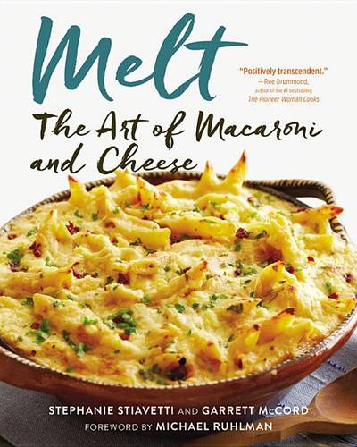 Melt: The Art of Macaroni and Cheese: The Art of Macaroni and Cheese