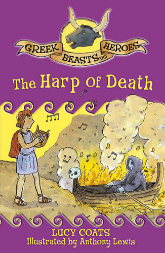 Greek Beasts and Heroes: The Harp of Death: Book 8