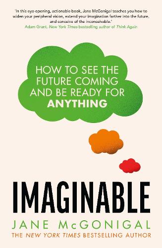 Imaginable: How to see the future coming and be ready for anything