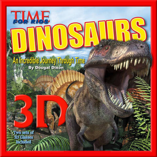TIME for Kids: Dinosaurs 3D: An Incredible Journey Through Time