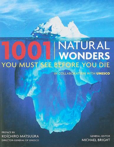 1001 Natural Wonders You Must See Before You Die