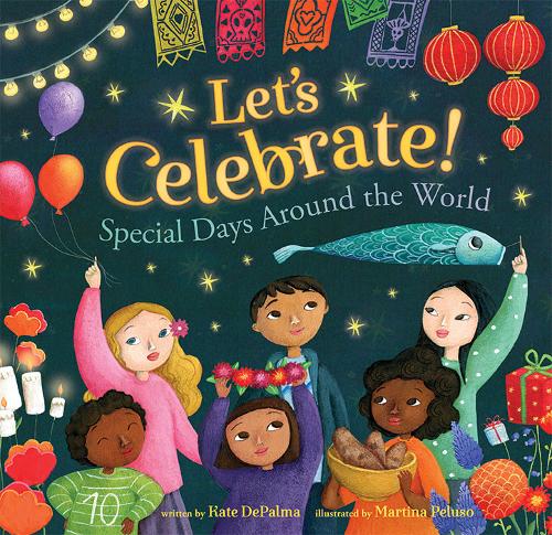 Let&#39;s Celebrate!: Special Days Around the World
