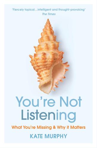 You&#39;re Not Listening: What You&#39;re Missing and Why It Matters